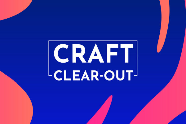 Craft Clear Out - 28-01-2025