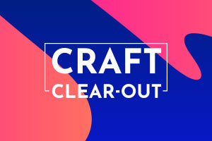 Craft Clear Out - 08-01-2025